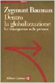 Dentro la globalizzazione. Le conseguenze sulle persone (Sagittari Laterza) Social Sciences