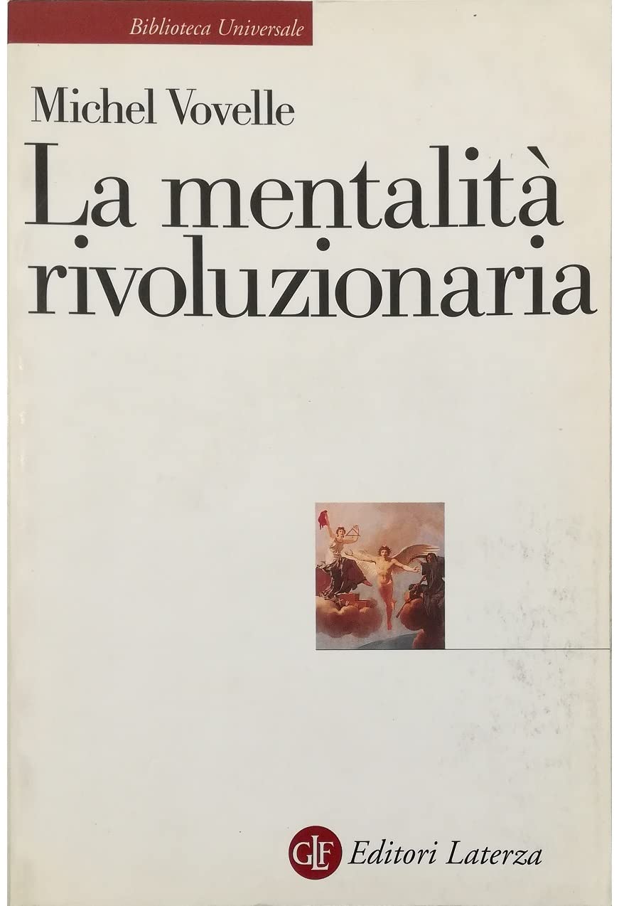 La mentalità rivoluzionaria. Società e mentalità durante la Rivoluzione francese book