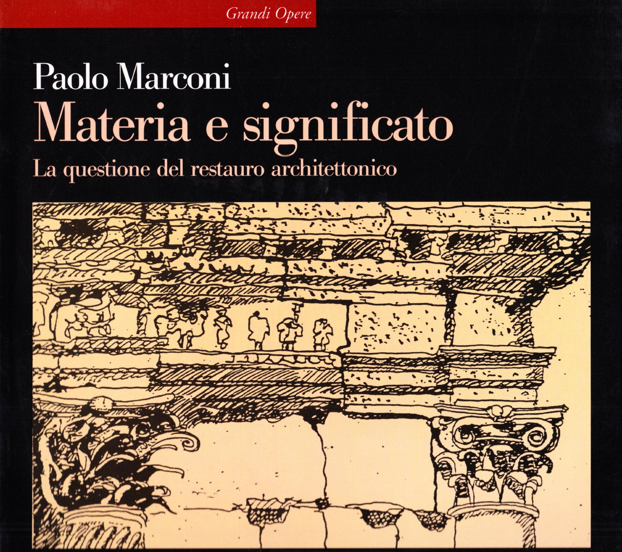 Materia e significato. La questione del restauro architettonico (Grandi opere) Film, Art & Culture