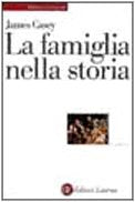 La famiglia nella storia (Biblioteca universale Laterza) Books
