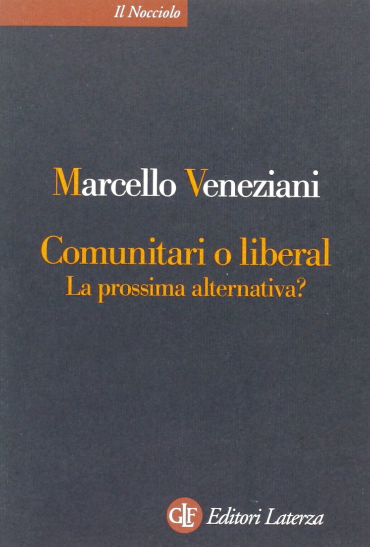 Comunitari o liberal. La nuova alternativa (Il nocciolo) Books