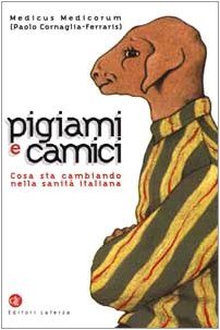 Pigiami e camici. Cosa sta cambiando nella sanità italiana (I Robinson. Letture) Medicine
