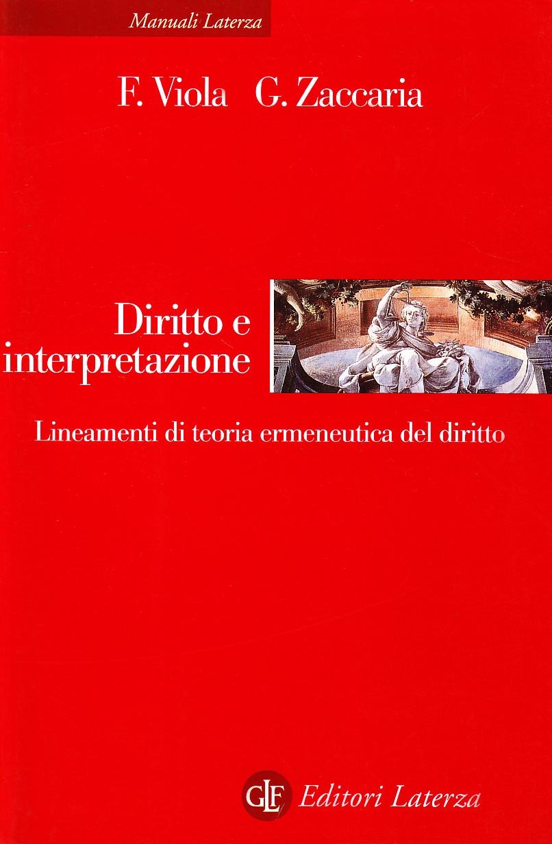 Diritto e interpretazione. Lineamenti di teoria ermeneutica del diritto (Manuali Laterza) Law
