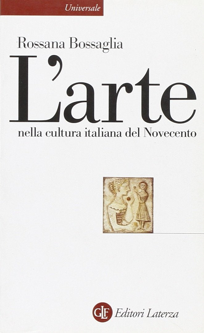 L'arte nella cultura italiana del Novecento (Universale Laterza) Film, Art & Culture