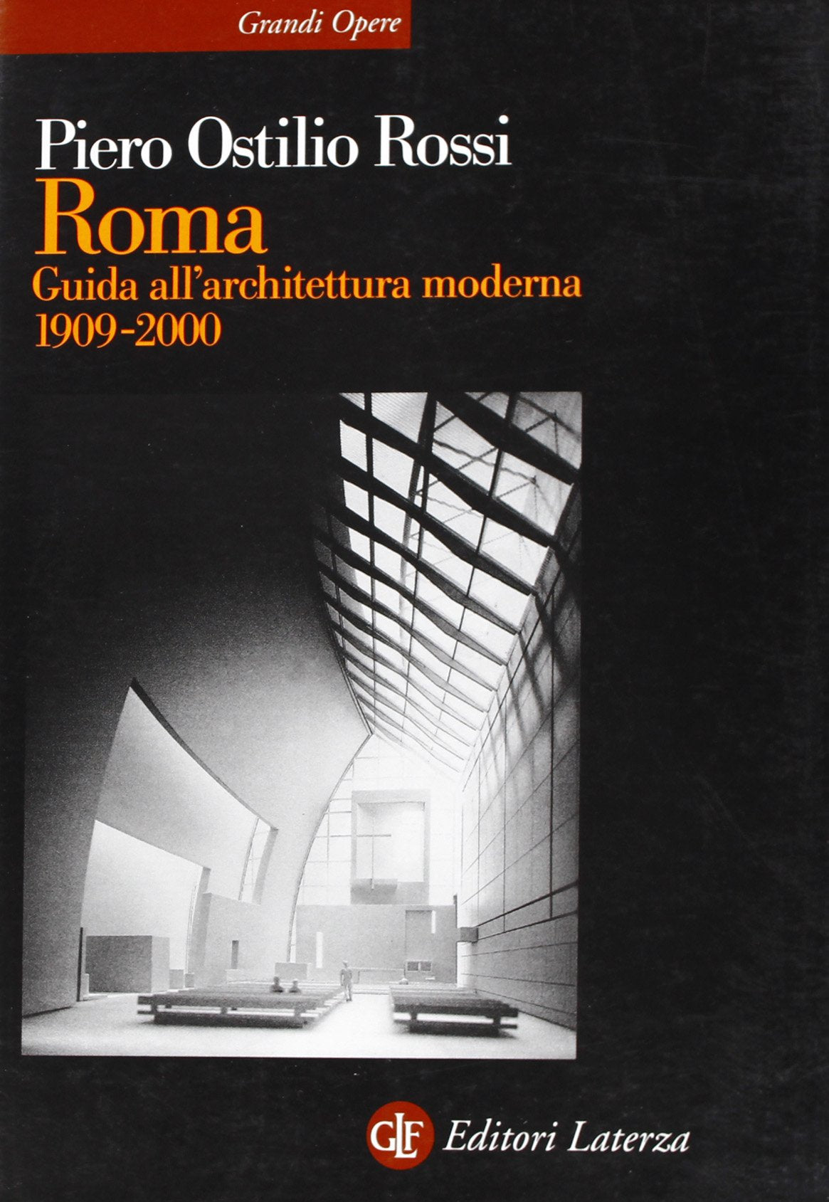 Roma. Guida all'architettura moderna 1909-2000 (Grandi opere) Architecture