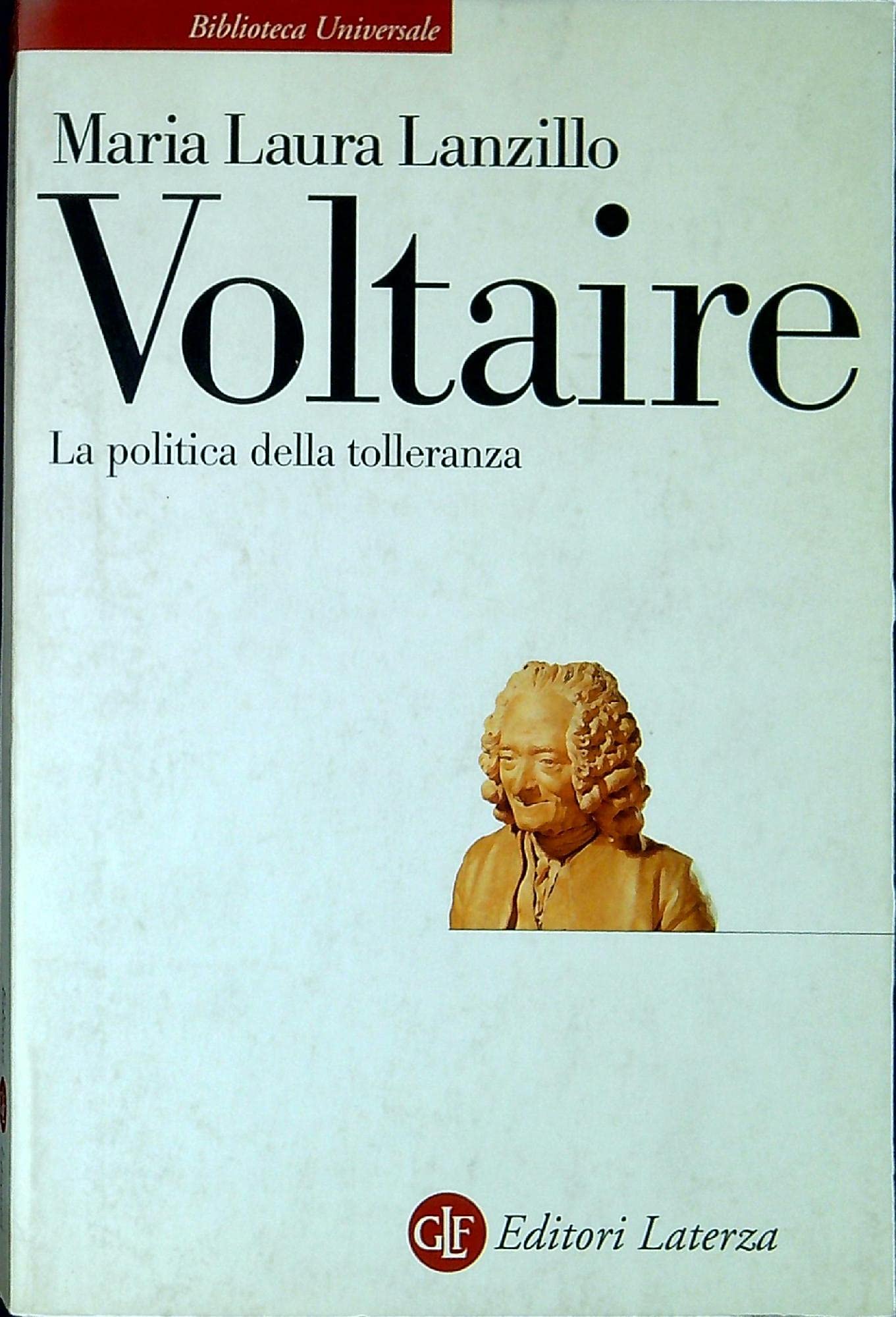 Voltaire. La politica della tolleranza (Biblioteca universale Laterza) Philosophy