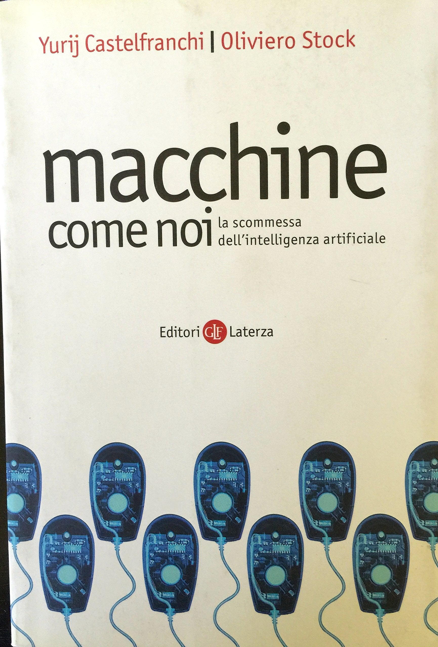 Macchine come noi. La scommessa dell'intelligenza artificiale (I Robinson. Letture) Computer Science