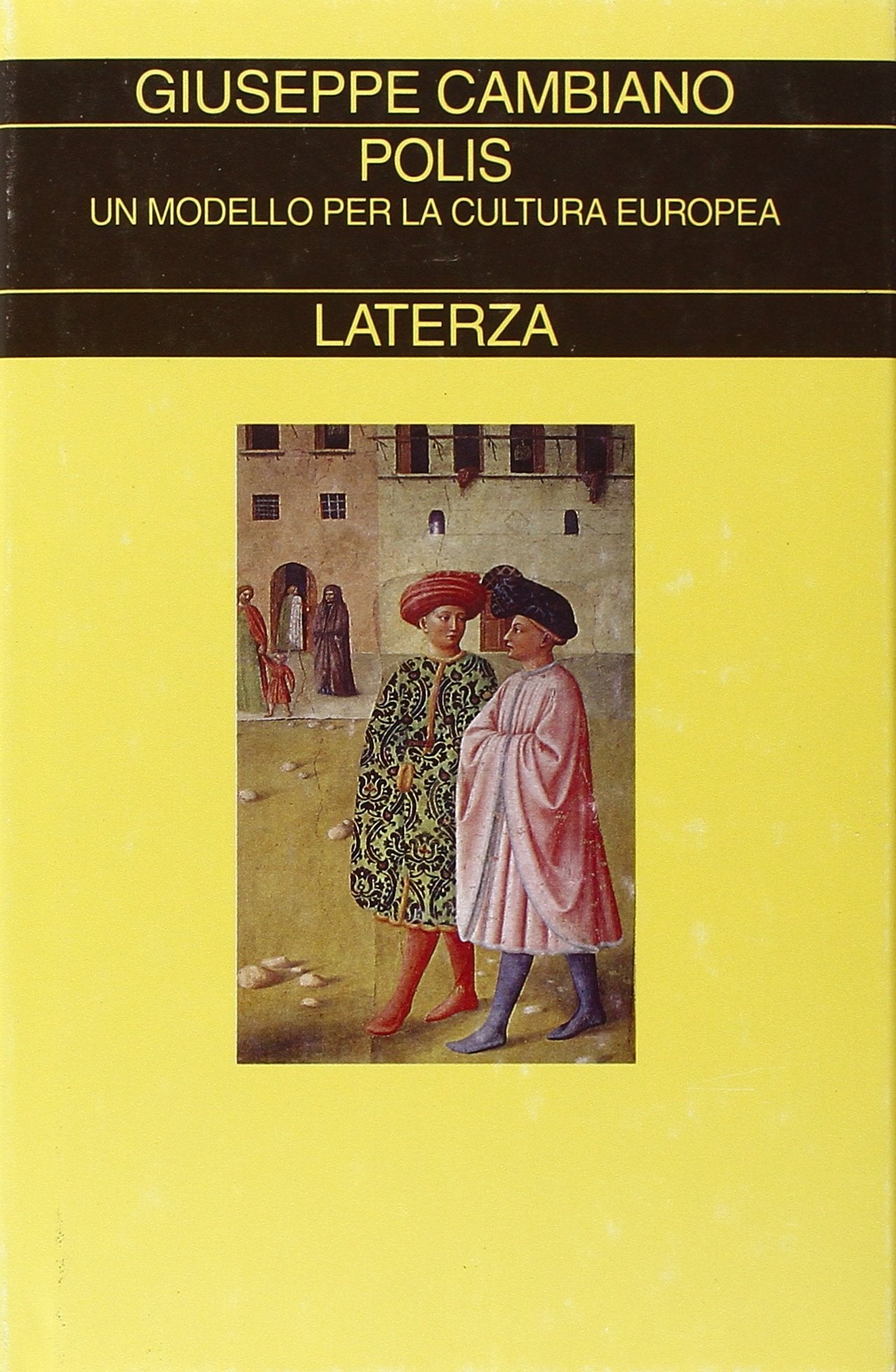 Polis. Un modello per la cultura europea (Collezione storica) Politics & History