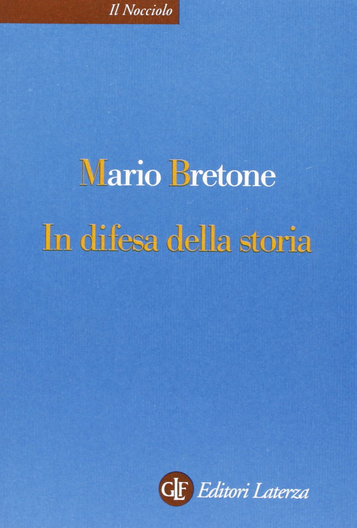 In difesa della storia (Il nocciolo) Politics & History