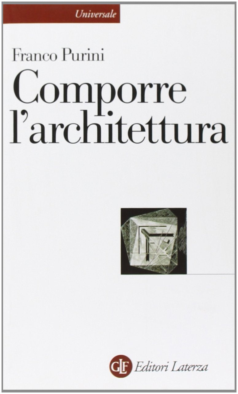Comporre l'architettura (Universale Laterza) Architecture