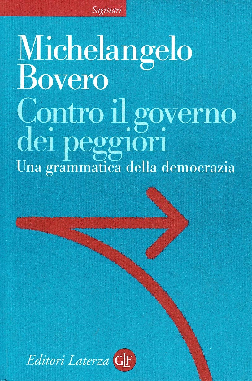 Contro il governo dei peggiori. Una grammatica della democrazia (Sagittari Laterza) Books
