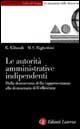 Le autorità amministrative indipendenti. Dalla democrazia della rappresentanza alla democrazia dell'efficienza (Libri del tempo) Social Sciences