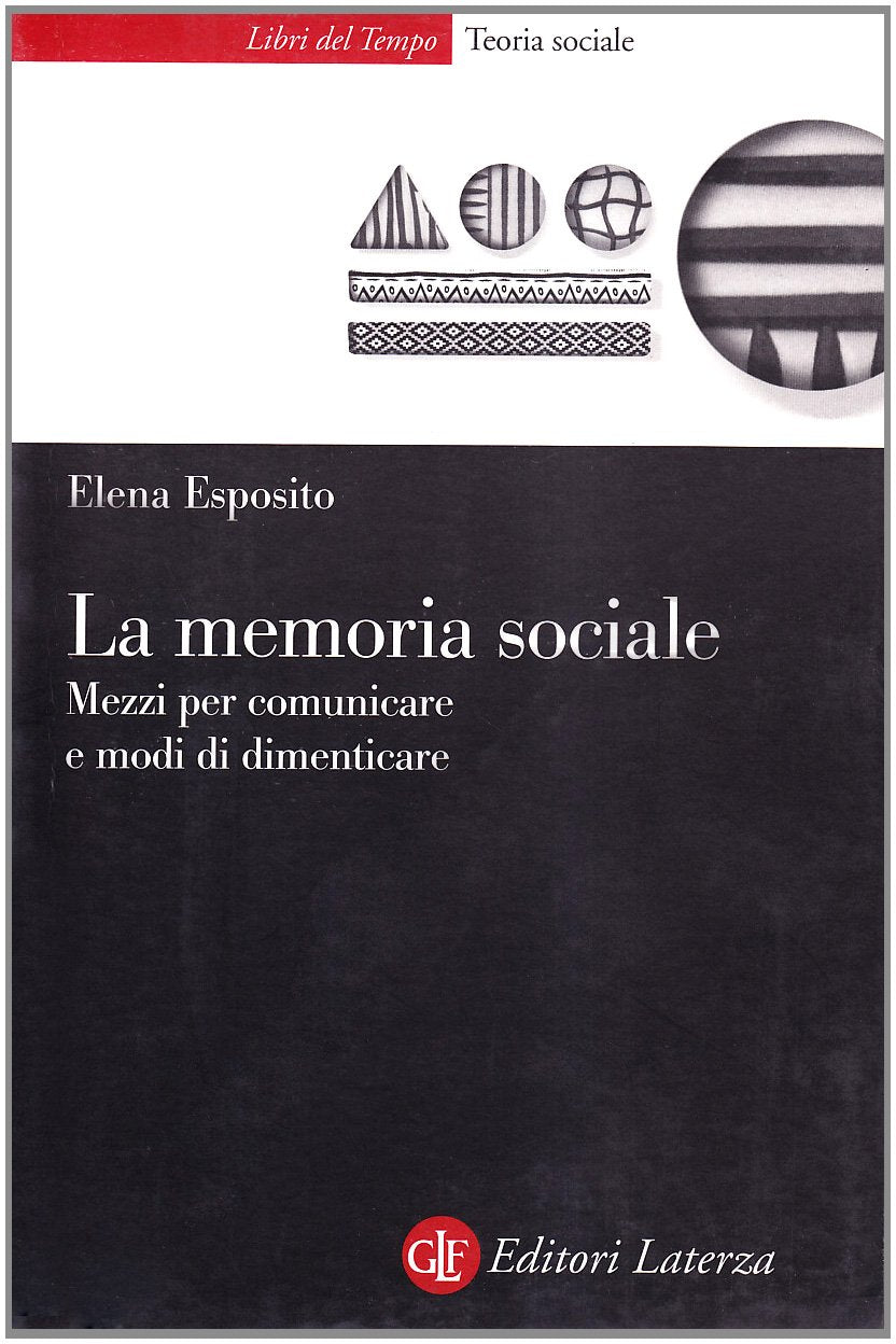 La memoria sociale. Mezzi per comunicare e modi di dimenticare (Libri del tempo) Social Sciences Books