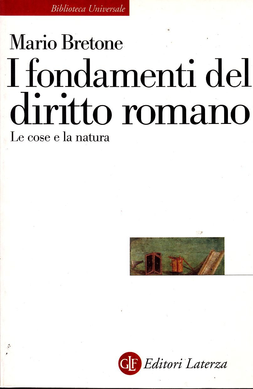 I fondamenti del diritto romano. Le cose e la natura (Biblioteca universale Laterza) Law