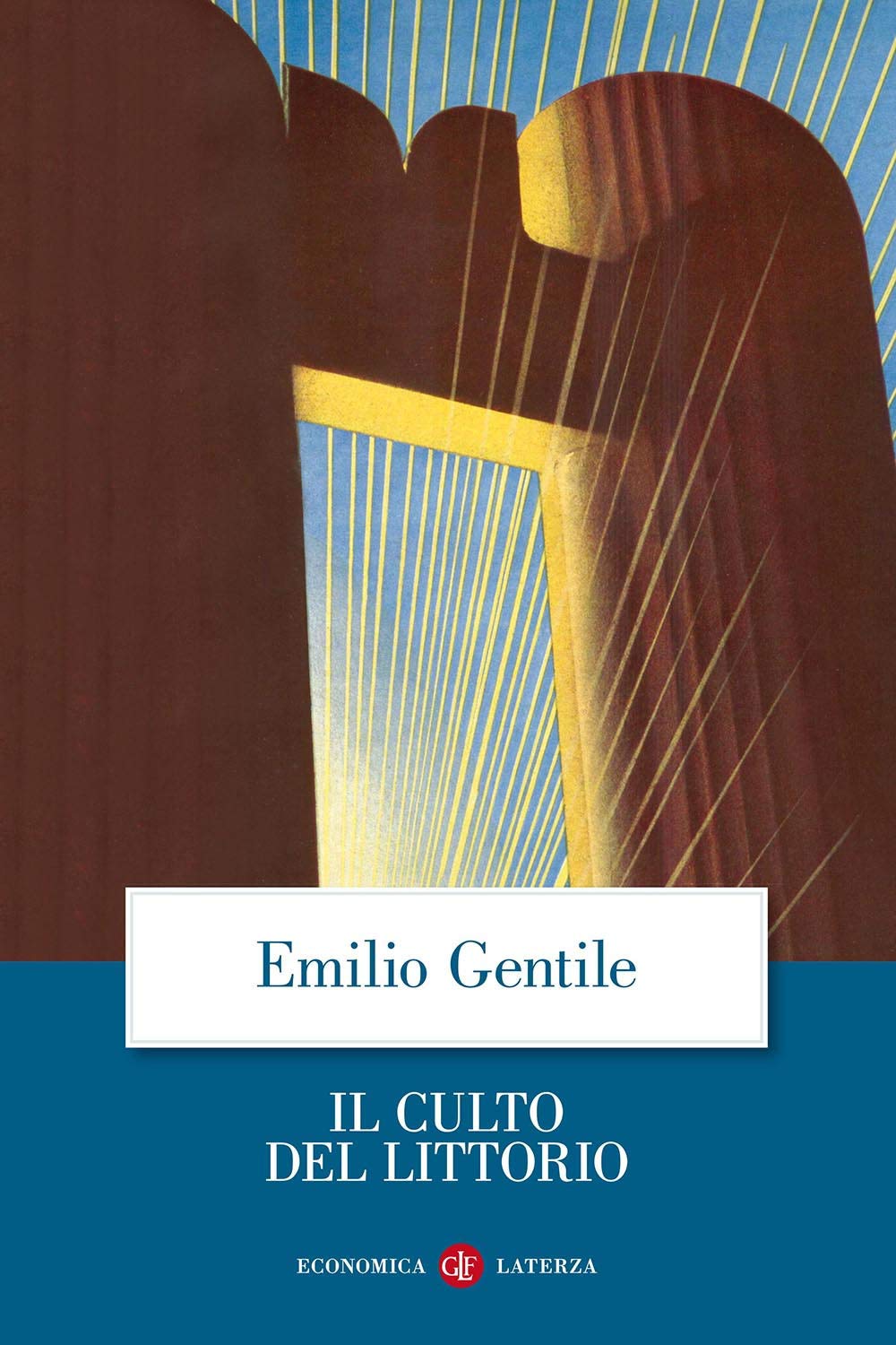 Il culto del littorio. La sacralizzazione della politica nell'Italia fascista Politics & History