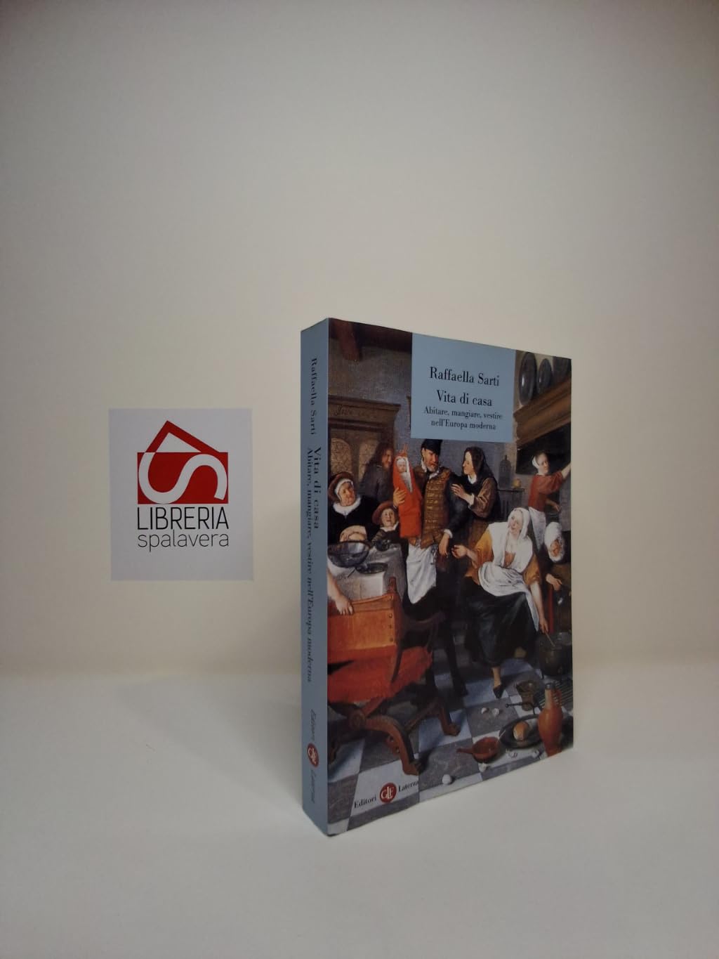 Vita di casa. Abitare, mangiare, vestire nell'Europa moderna (I Robinson. Letture) Politics & History
