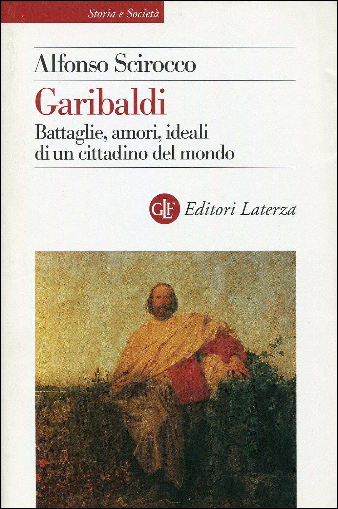 Garibaldi. Battaglie, amori, ideali di un cittadino del mondo book