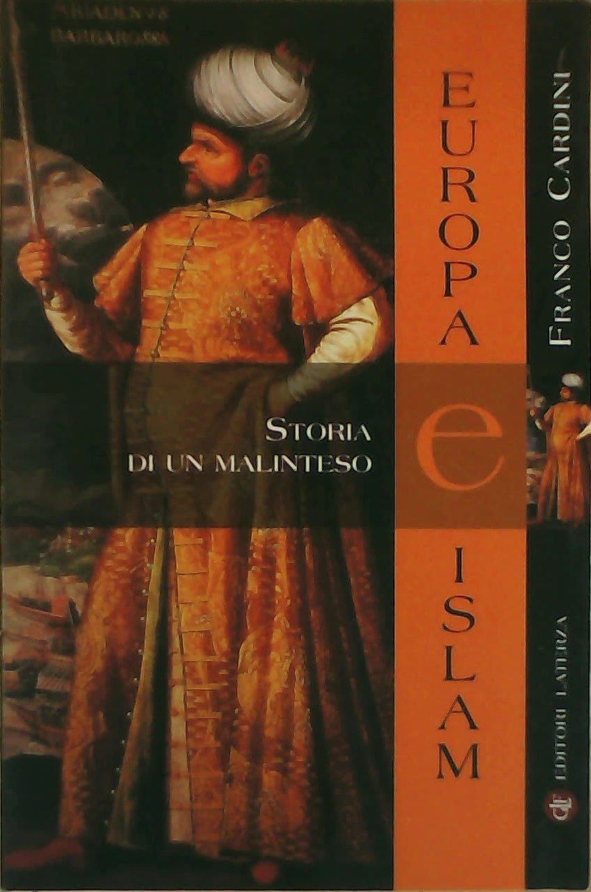 Europa e Islam. Storia di un malinteso (I Robinson. Letture) Politics & History