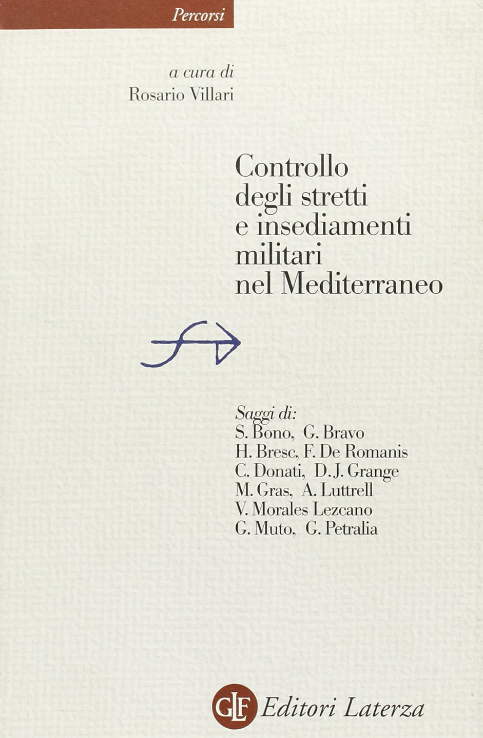 Controllo degli stretti e insediamenti militari nel Mediterraneo (Percorsi Laterza) Politics & History