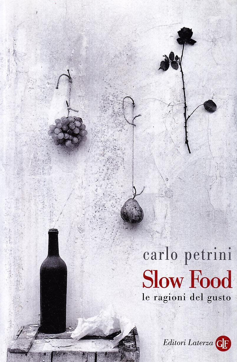 Slow Food. Le ragioni del gusto (I Robinson. Letture) Books