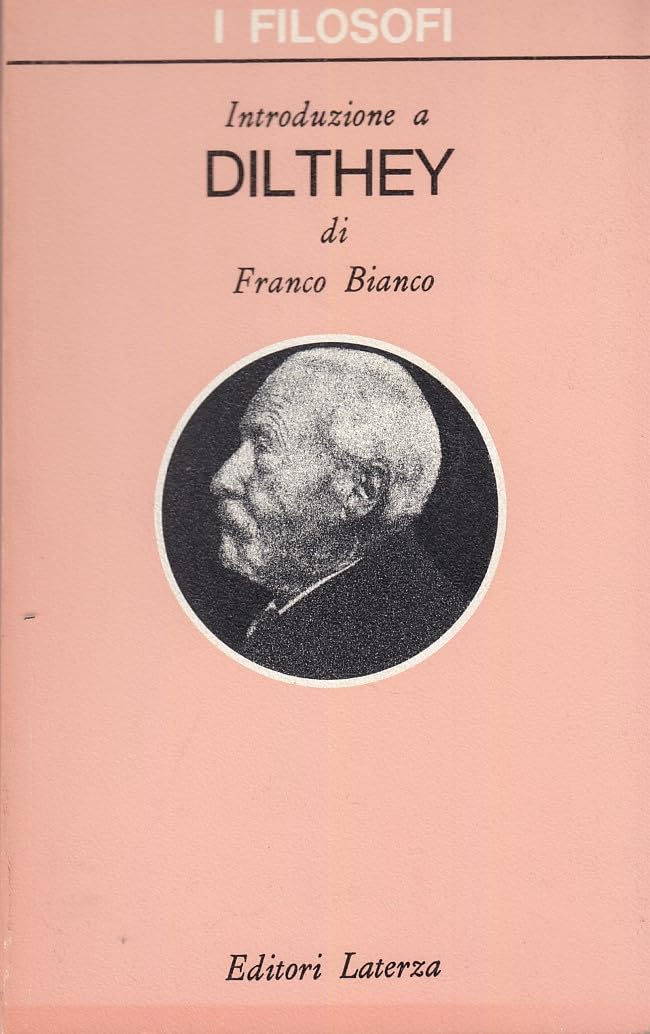 Introduzione a Dilthey (I filosofi) Philosophy