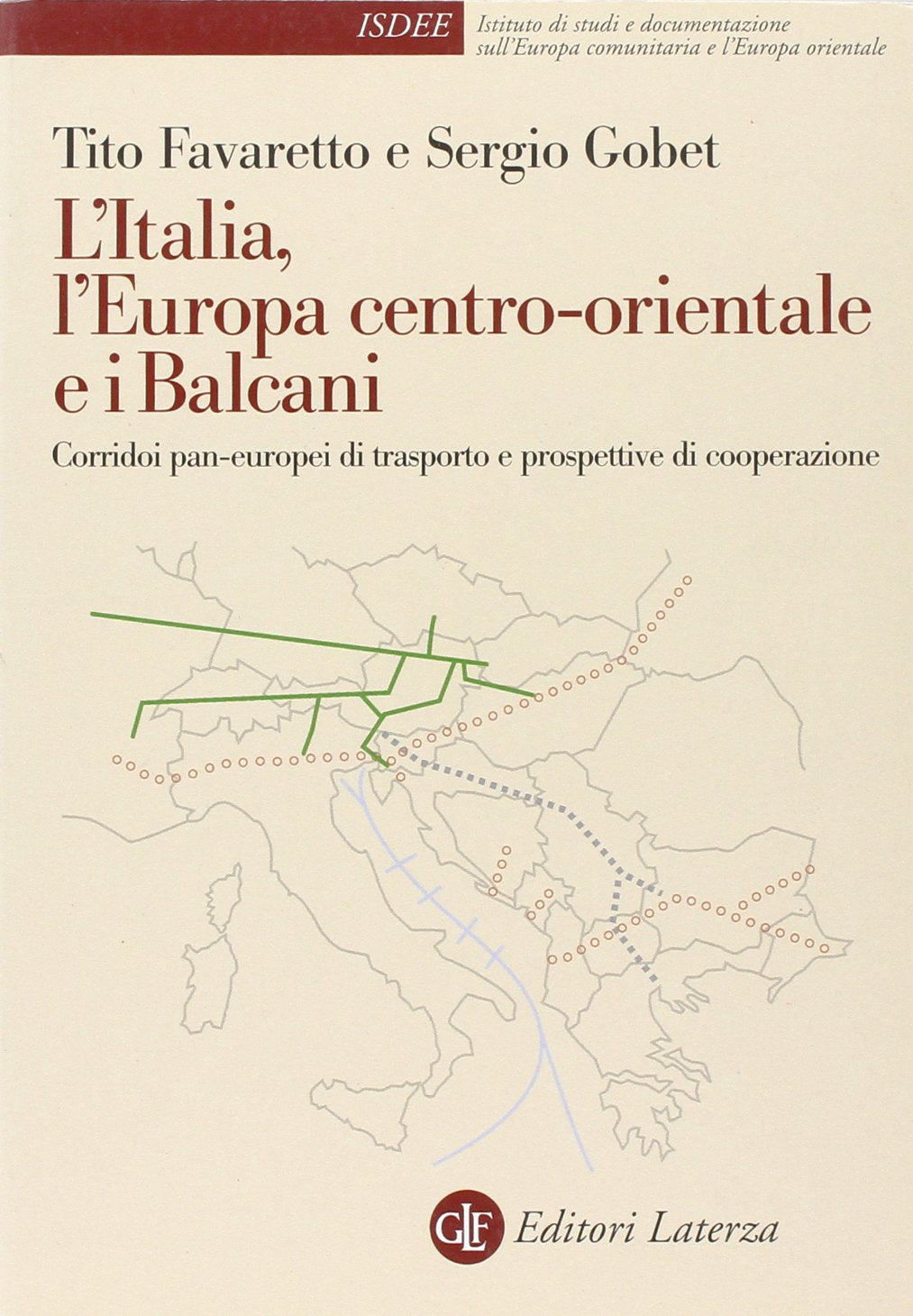L'Italia, l'Europa centro-orientale e i Balcani. Corridoi pan-europei di trasporto e prospettive di cooperazione (Opere varie) Business, Finance & Career