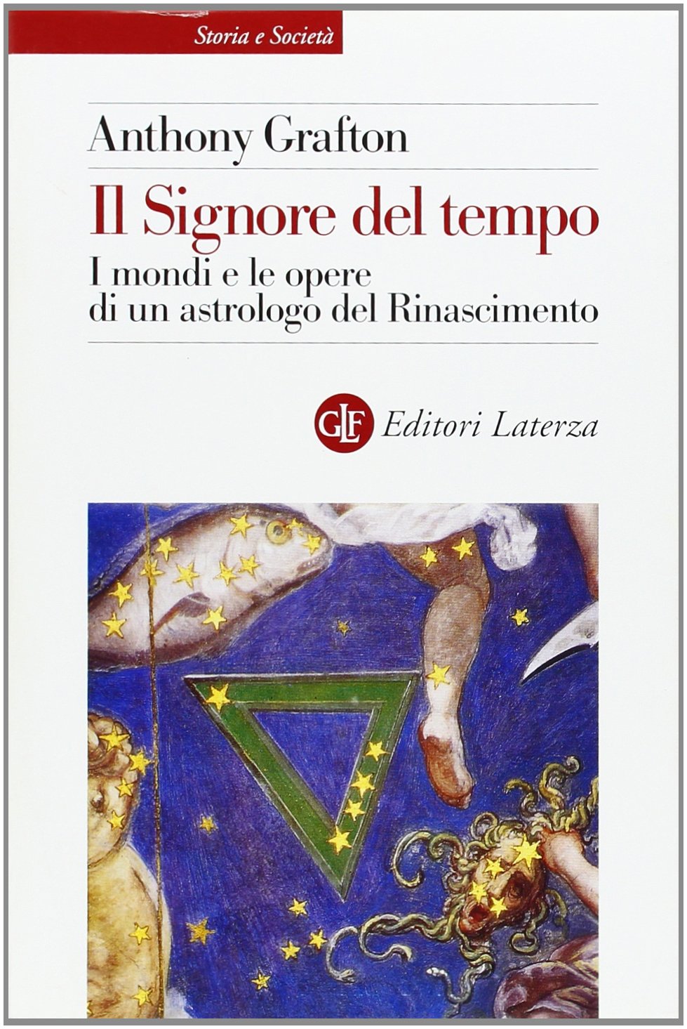 Il Signore del tempo. I mondi e le opere di un astrologo del Rinascimento (Storia e società) Religion & Esotericism