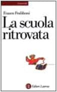 La scuola ritrovata (Universale Laterza) Books