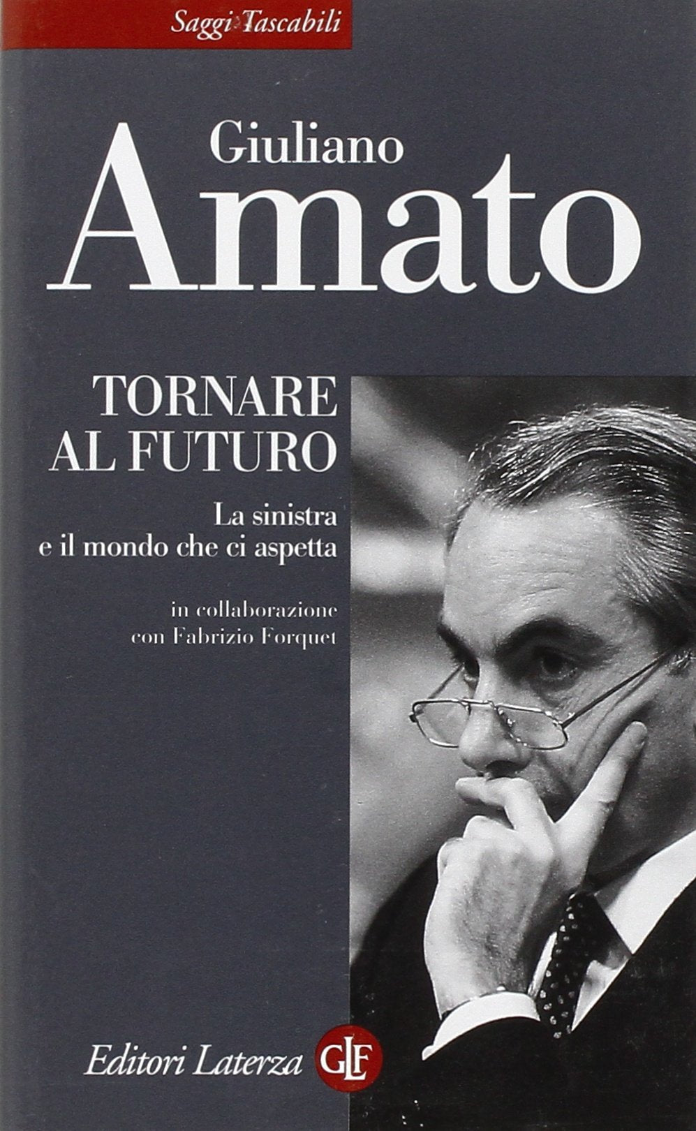 Tornare al futuro. La sinistra e il mondo che ci aspetta (Saggi tascabili Laterza) Business, Finance & Career