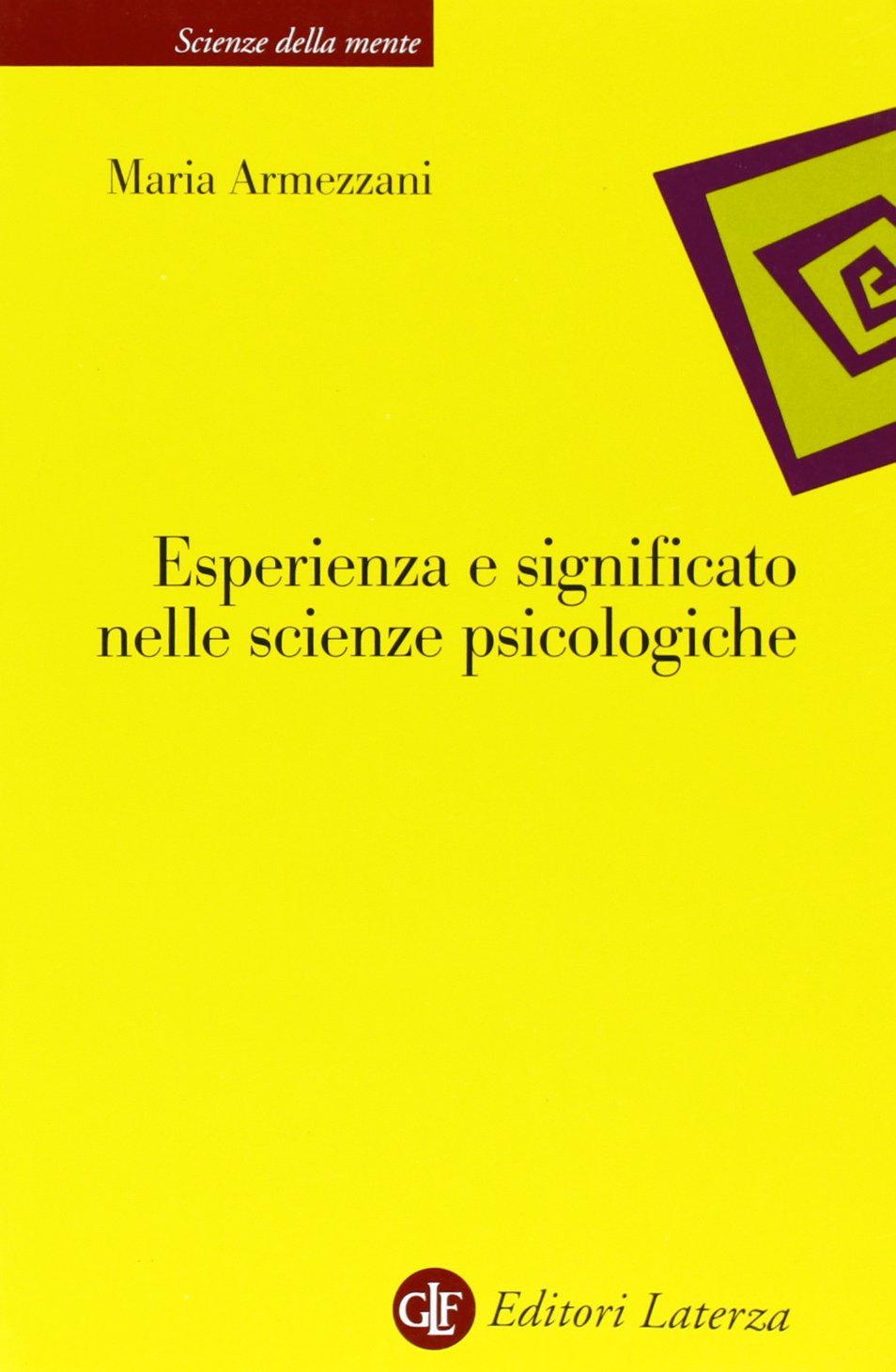 Esperienza e significato nelle scienze psicologiche. Naturalismo, fenomenologia, costruttivismo (Scienze della mente) Books