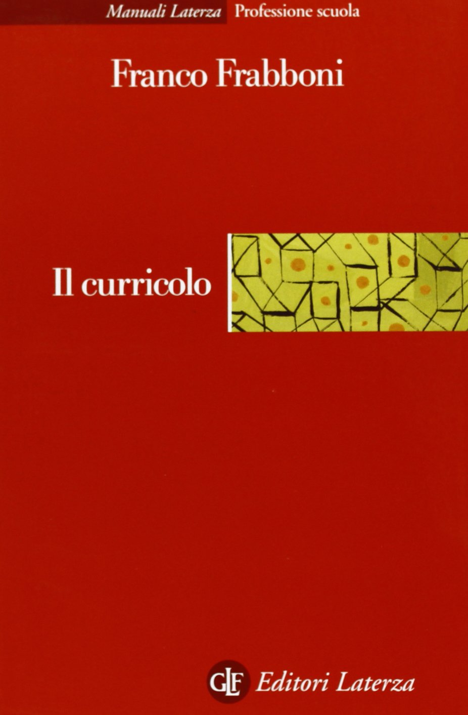Il curricolo (Manuali Laterza) Education & Training