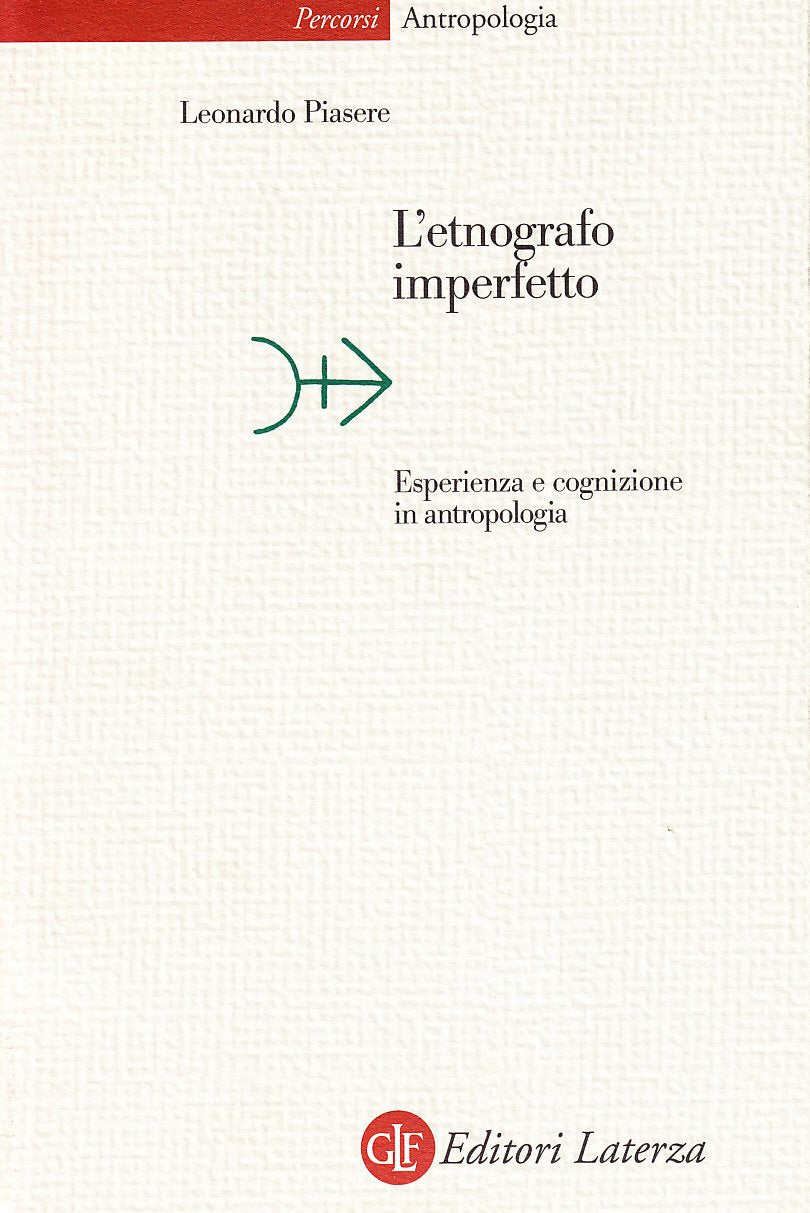 L'etnografo imperfetto. Esperienza e cognizione in antropologia (Percorsi Laterza) Social Sciences