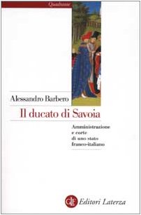 Il ducato di Savoia. Amministrazione e corte di uno stato franco-italiano book