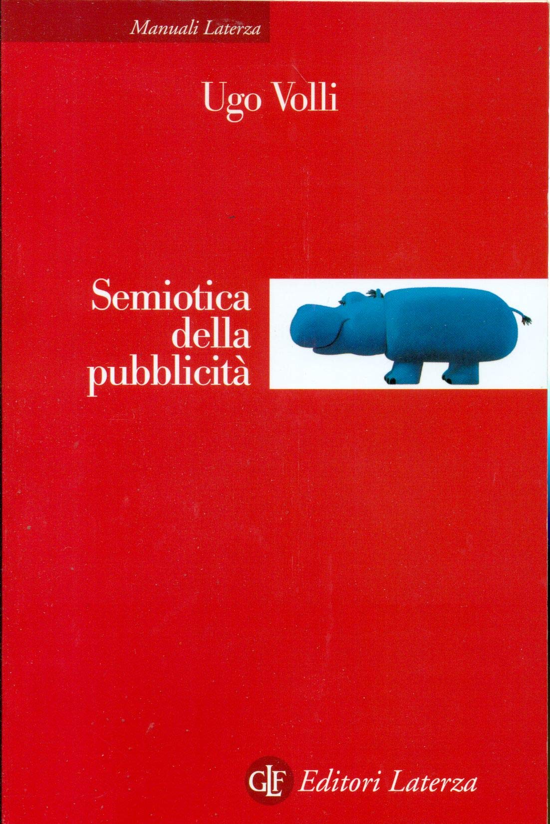 Semiotica della pubblicità (Manuali Laterza) Reference Books