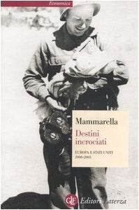 Destini incrociati. Europa e Stati Uniti 1900-2003 Politics & History