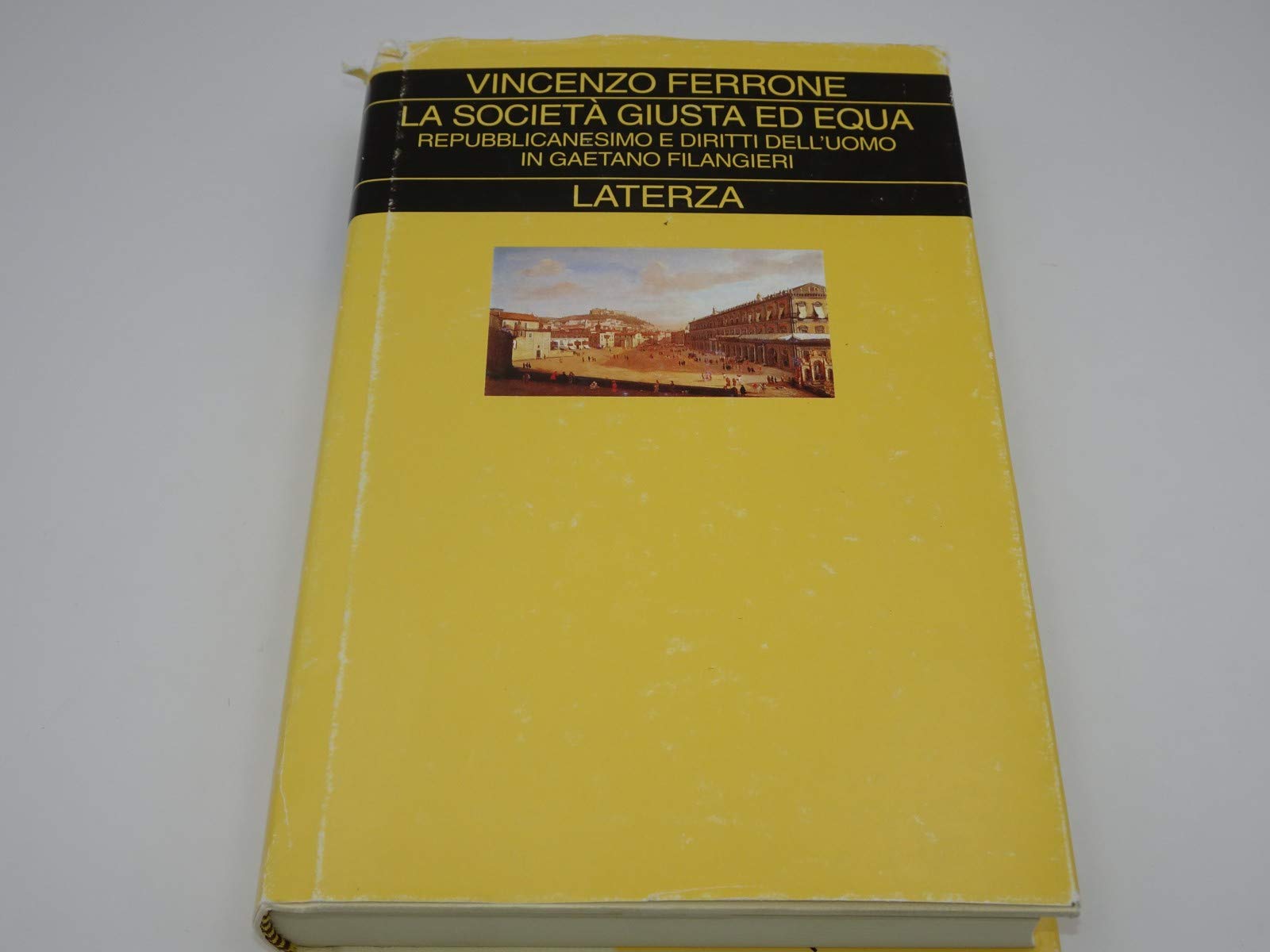 La società giusta ed equa. Repubblicanesimo e diritti dell'uomo in Gaetano Filangieri (Collezione storica) Law