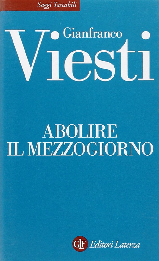Abolire il Mezzogiorno (Saggi tascabili Laterza) Politics & History