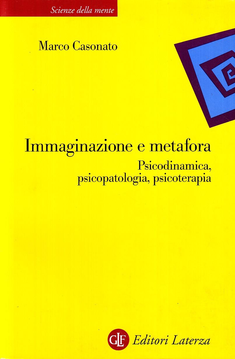 Immaginazione e metafora. Psicodinamica, psicopatologia, psicoterapia (Scienze della mente) Psychology