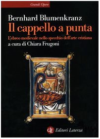 Il cappello a punta. L'ebreo medievale nello specchio dell'arte cristiana book