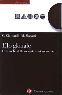 L'io globale. Dinamiche della socialità contemporanea (Libri del tempo) Business, Finance & Career