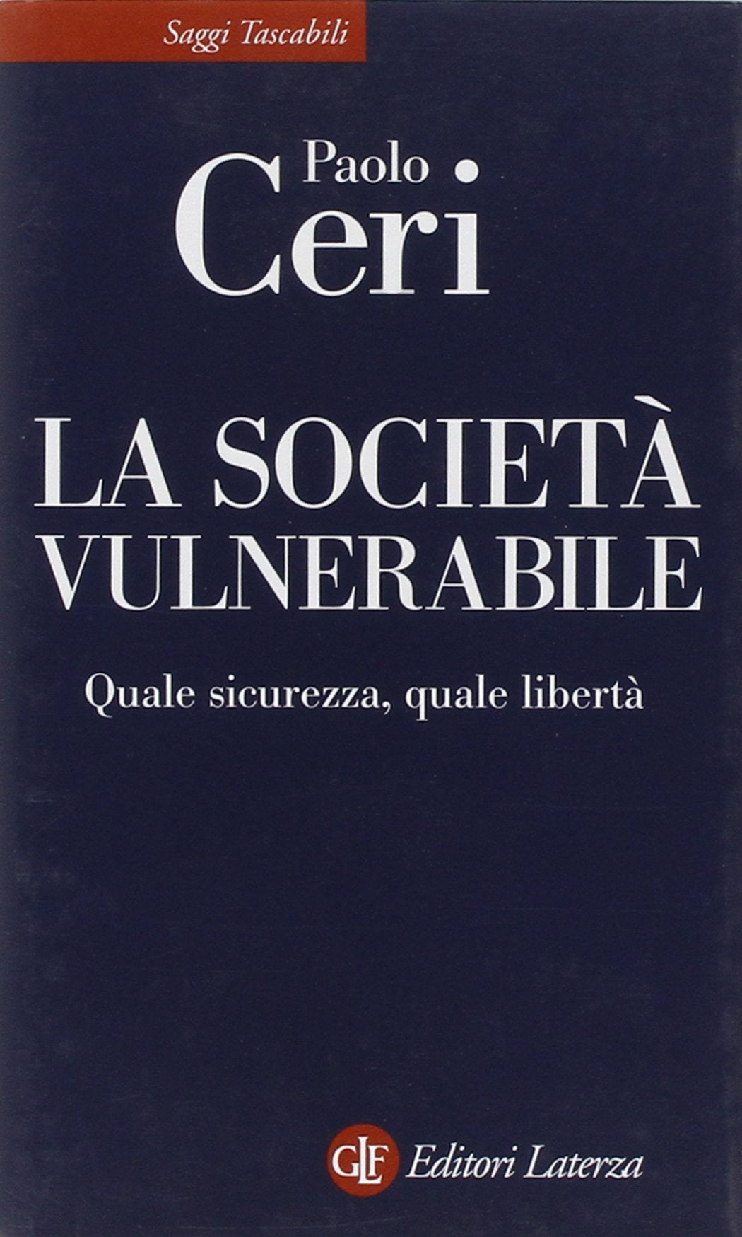 La società vulnerabile. Quale sicurezza, quale libertà Social Sciences
