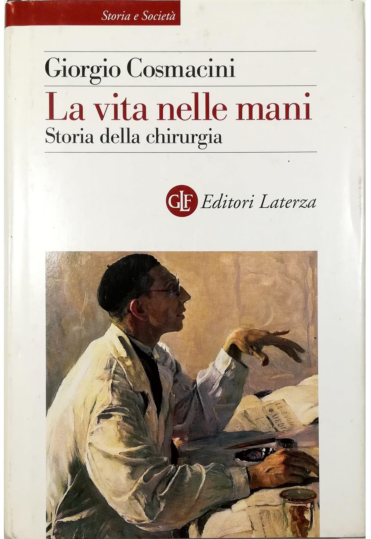 La vita nelle mani. Storia della chirurgia Medicine
