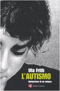 L'autismo. Spiegazione di un enigma (I Robinson. Letture) Medicine
