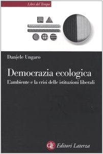 Democrazia ecologica. L'ambiente e la crisi delle istituzioni liberali book