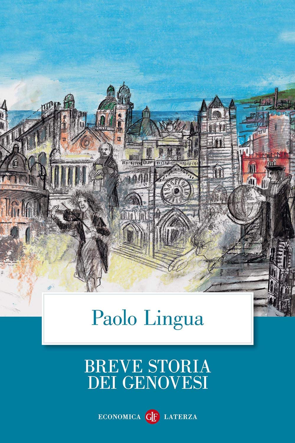 Breve storia dei genovesi (Economica Laterza) Politics & History