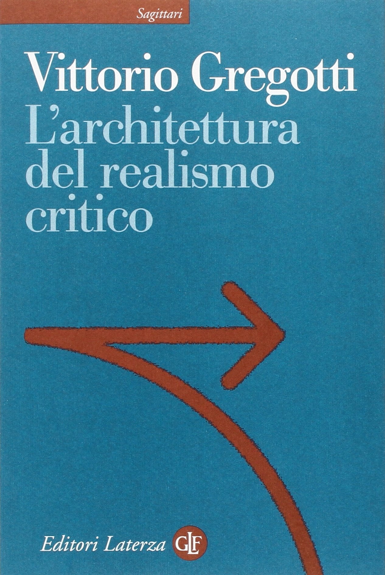 L'architettura del realismo critico (Sagittari Laterza) Film, Art & Culture