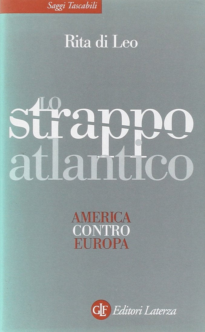 Lo strappo atlantico. America contro Europa (Saggi tascabili Laterza) Politics & History
