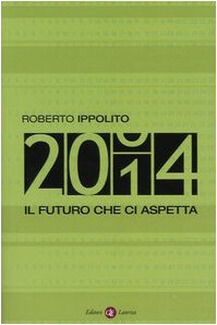 Duemilaquattordici. Il futuro che ci aspetta (I Robinson. Letture) Business, Finance & Career
