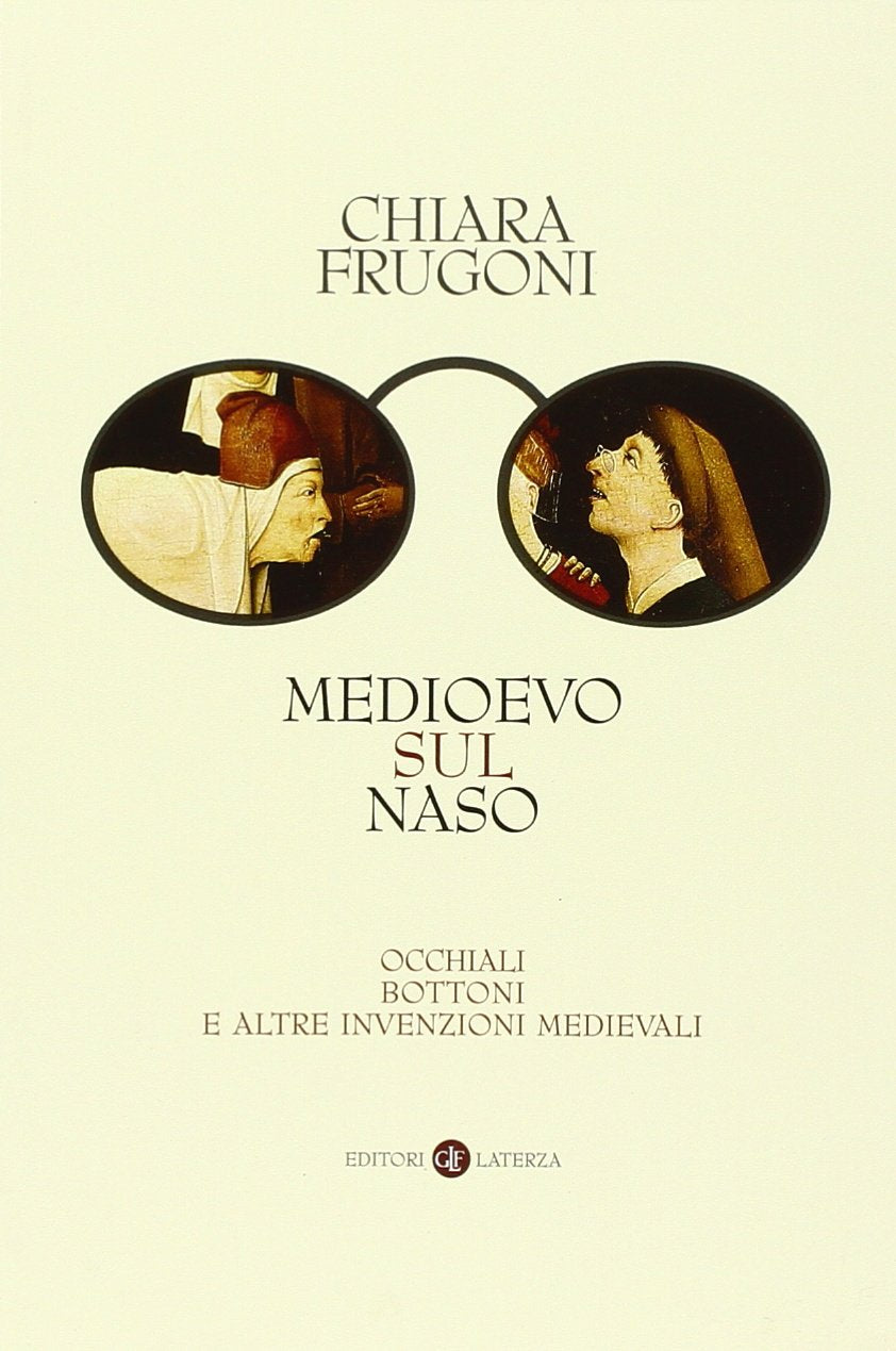 Medioevo sul naso. Occhiali, bottoni e altre invenzioni medievali Media & Communication