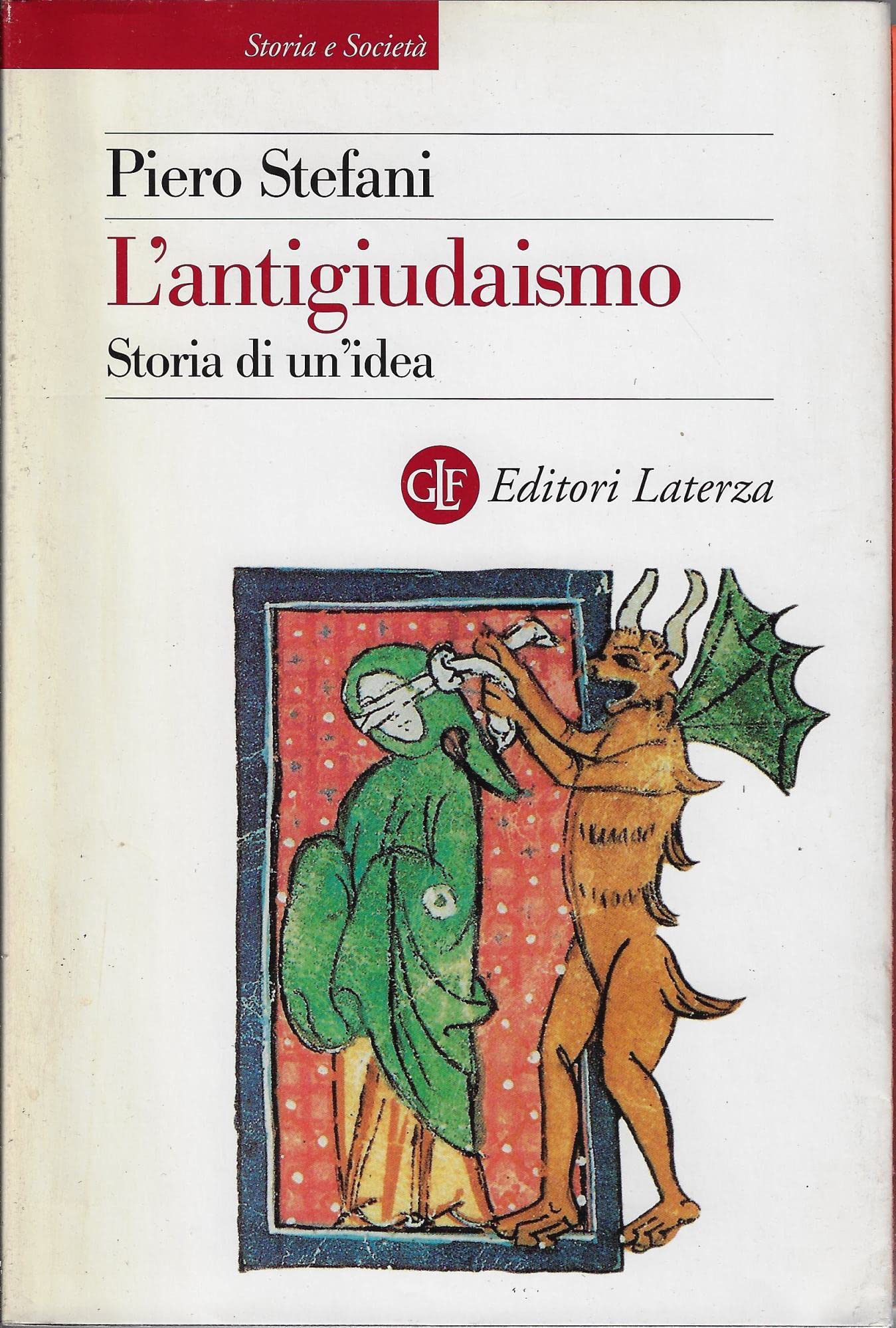 L'antigiudaismo. Storia di un'idea (Storia e società) German history